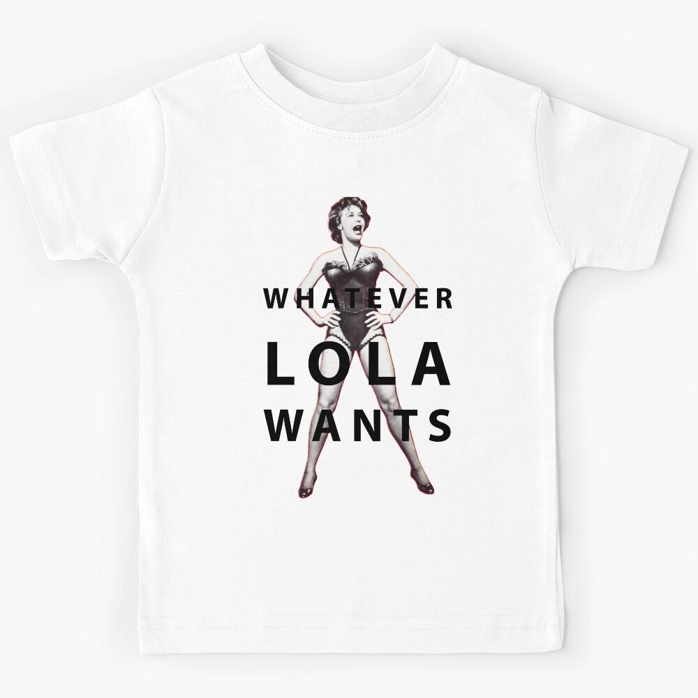 whatever lola wants Kids T-Shirt 140
