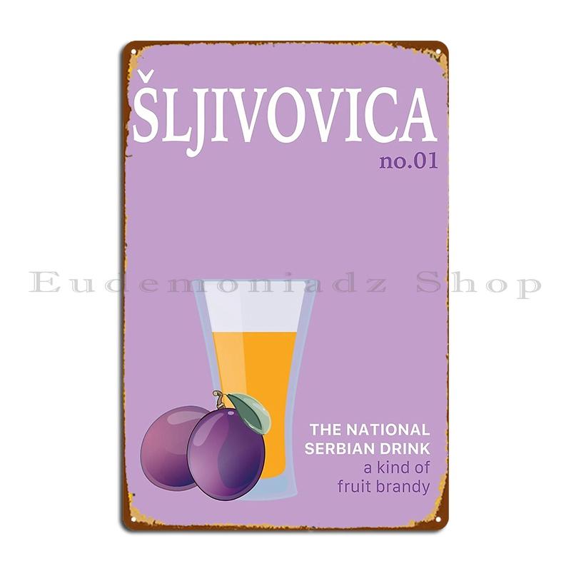 

Sljivovica Serbian National Drink Metal Sign Wall Mural Personalized Cinema Wall Decor Club Tin Sign Poster 20x30cm（7.8x11.8inch）