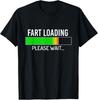 Fart Loading Please Wait Funny Humor T-shirt