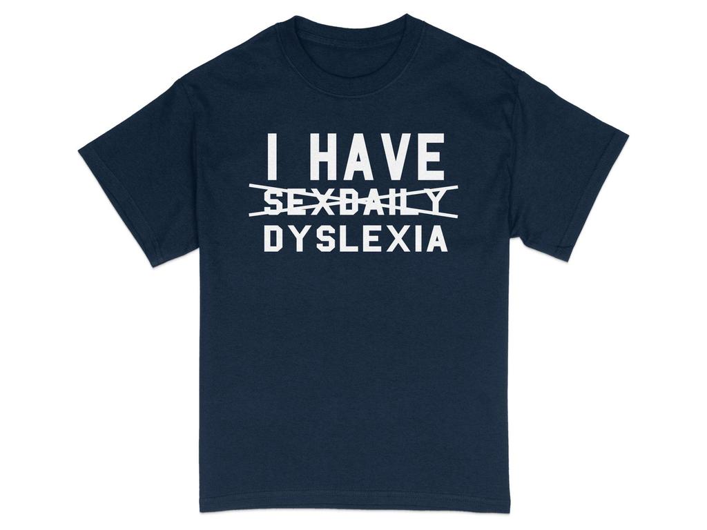 Funny Dyslexia Awareness T-Shirt, I Have Sexdaily Dyslexia Mistake Shirt, Humorous Wordplay Graphic Tee, Unisex Adult Clothing