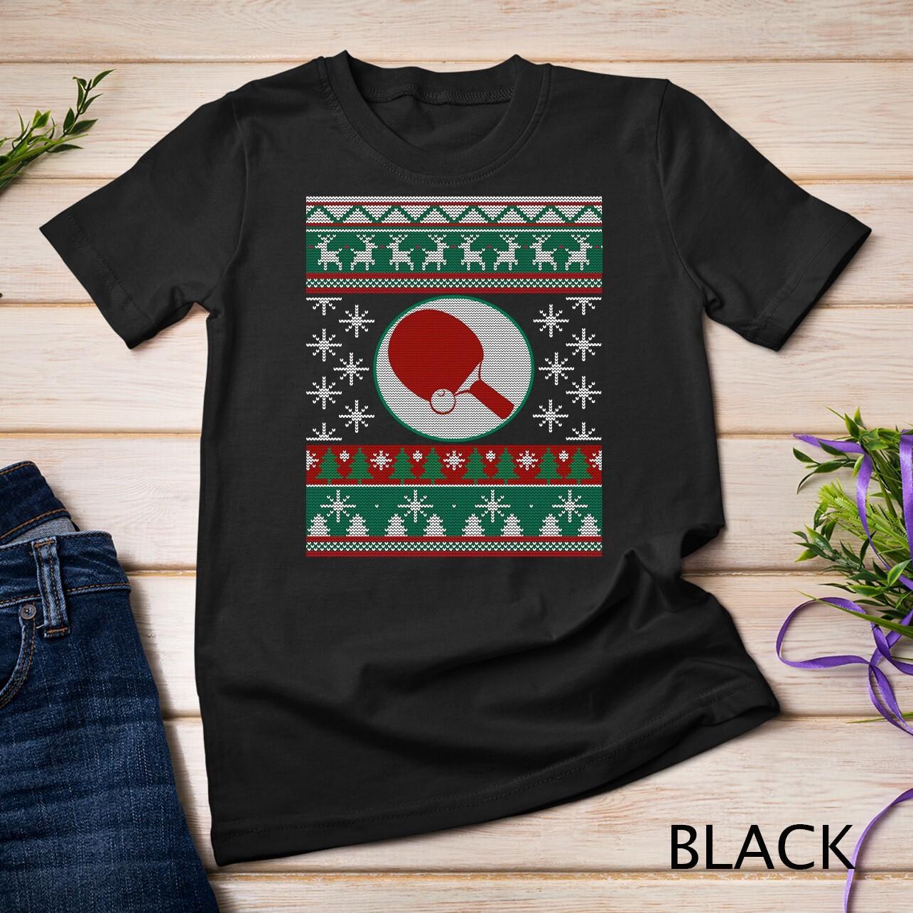 Table Tennis ugly christmas gift idea Table Tennis lover Unisex T-Shirt Mens Womens Tees Top XL