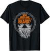 Who Needs Hair When You Can Have Beard | Bald Bearded Gift Unisex T-Shirt
