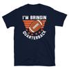 I'm Bringin Quarterback American Fantasy Football Short-Sleeve Unisex T-Shirt