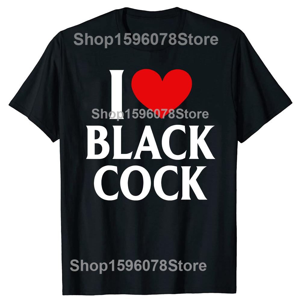 Funny I Love Black Cock Red Heart TShirt Summer Men Clothing Fashion T Shirts Cotton Short Sleeve Oversized Loose Tshirt Tops