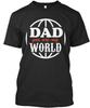 Dad You Are My World T-Shirt Made In the USA Size S To 5XL