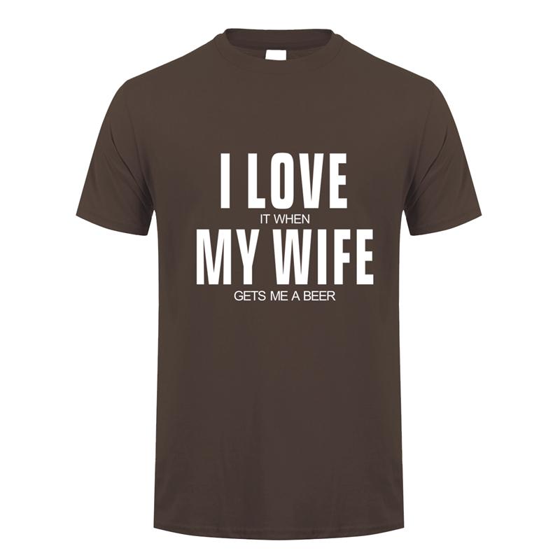 I Love It When My Wife Gets Me A Beer T Shirt Unisex Cotton Short Sleeve Funny Beer Tshirts Fashion Unisex Tshirt JL151