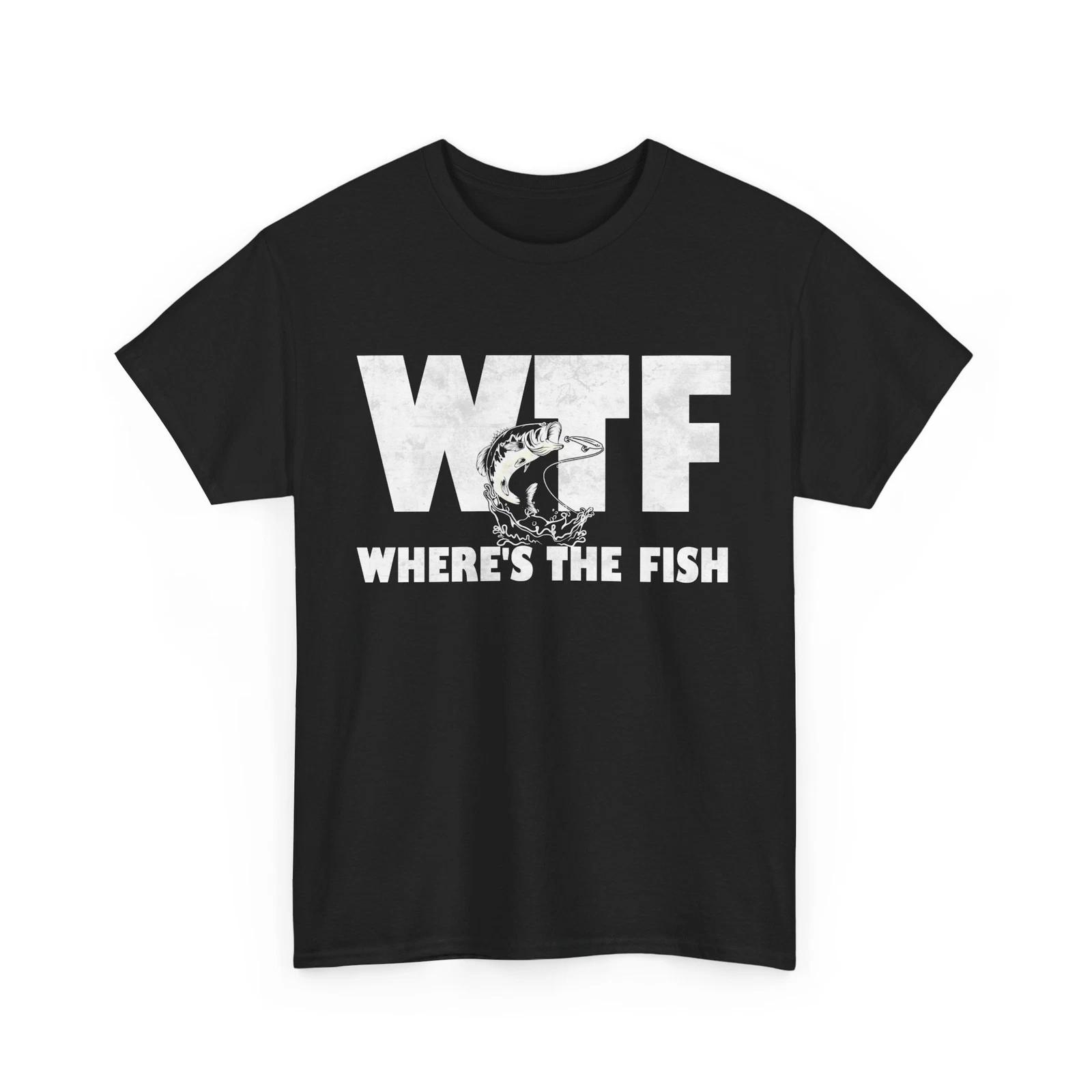 Fishing Shirt, Where s The Fish Fishing Funny Shirt, Fishing Season Shirt S