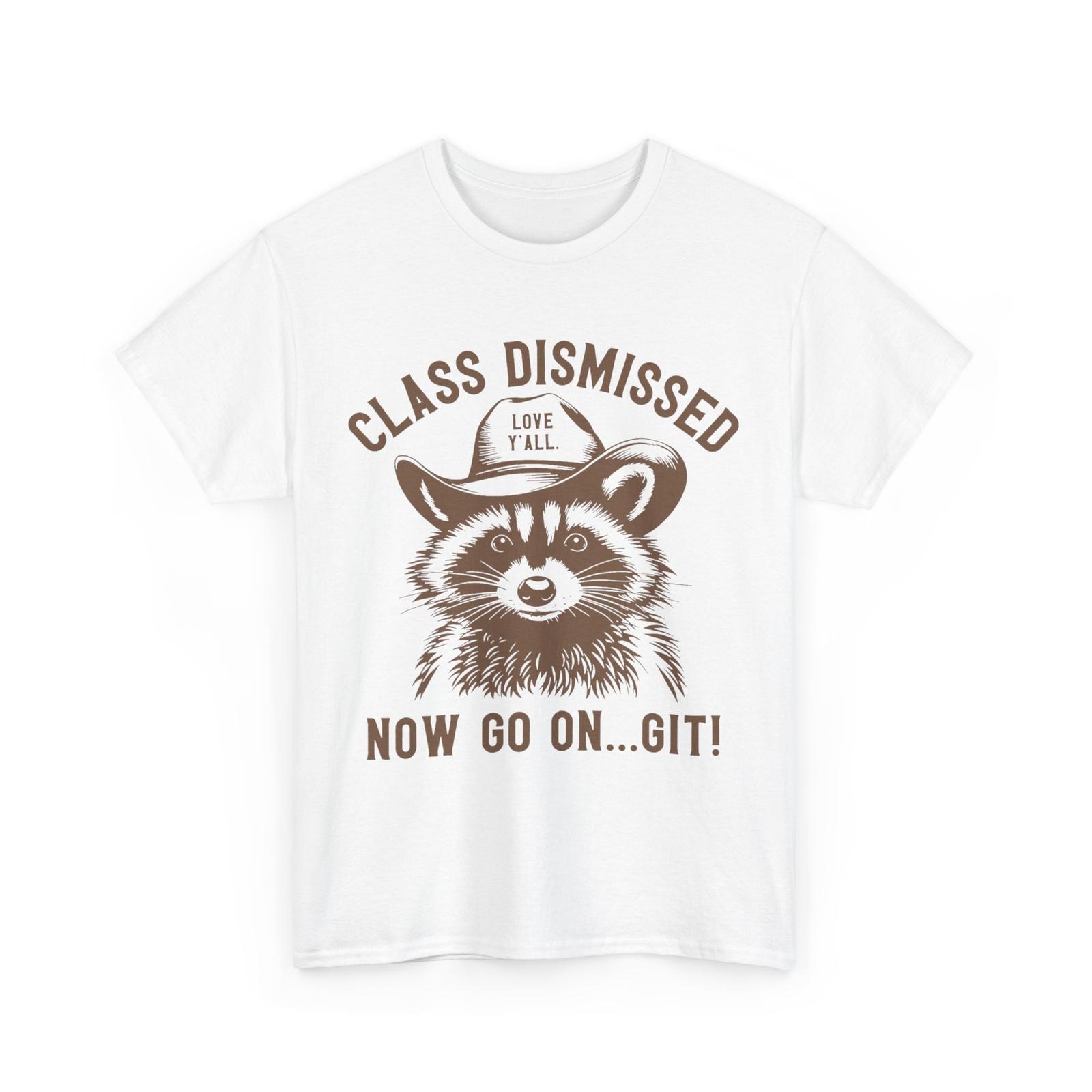 Last Day of School Raccoon Class Dismissed Now Go On Git Funny T-shirt XL