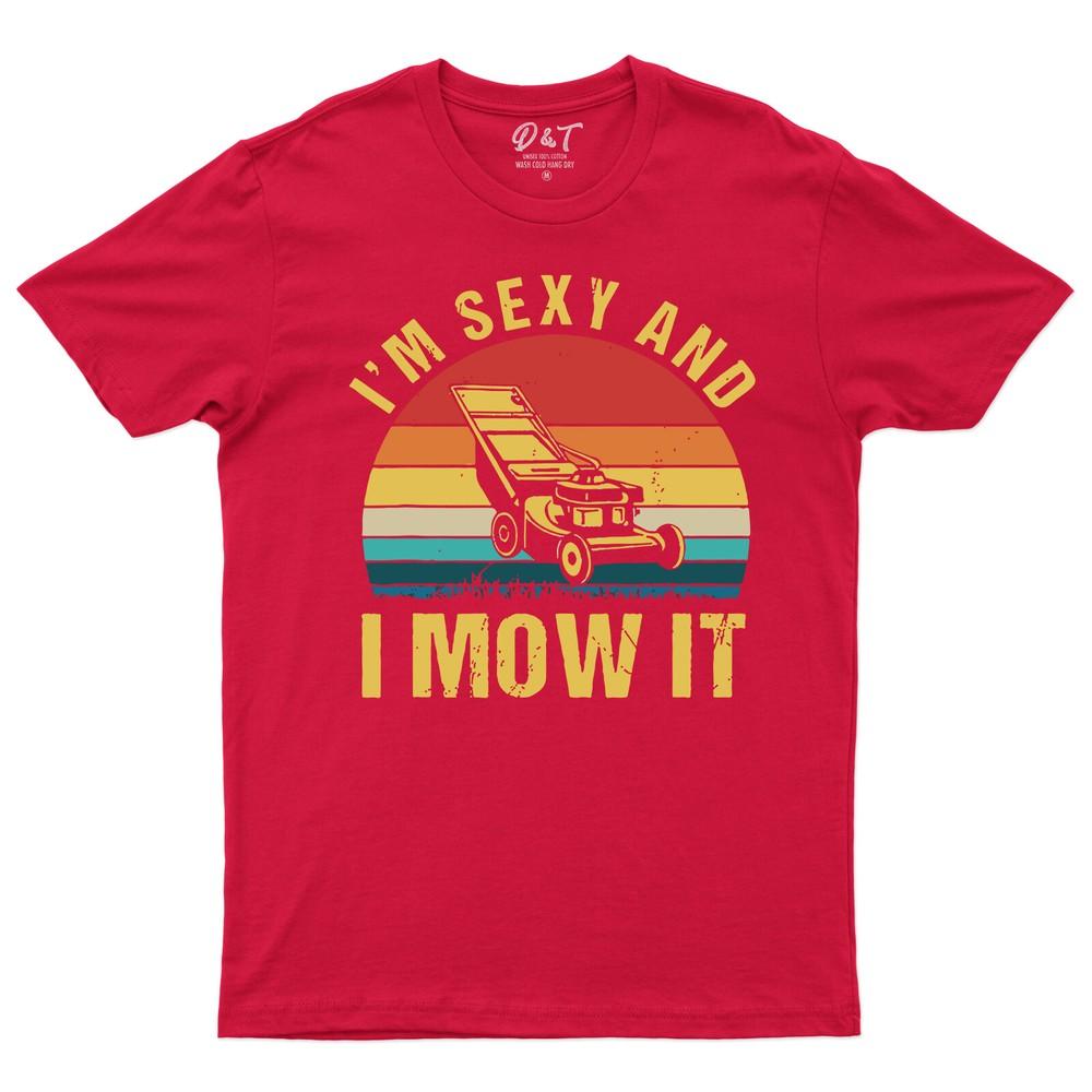 Im Sexy And I Mow It Unisexs T Shirtlawn Mowing Machine Funny Tee Top2 2XL