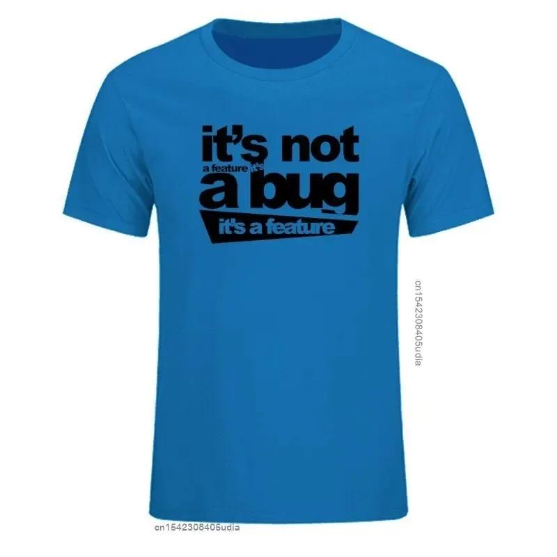 2024 Cotton Unisex Tshirts It's Not A Bug It's A Feature Tshirt Developer Joke Coder Programmer Web Funny T Shirts Tee