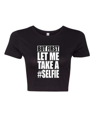Crop Top Damen Aber Zuerst Lasse Mich Ein Selfie Machen Foto Lustig Humor DT T-Shirt Tee Unisex T-Shirt