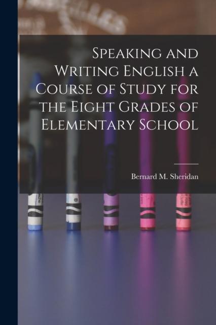 Kniha Speaking and Writing English a Course of Study for the Eight Grades of Elementary School
