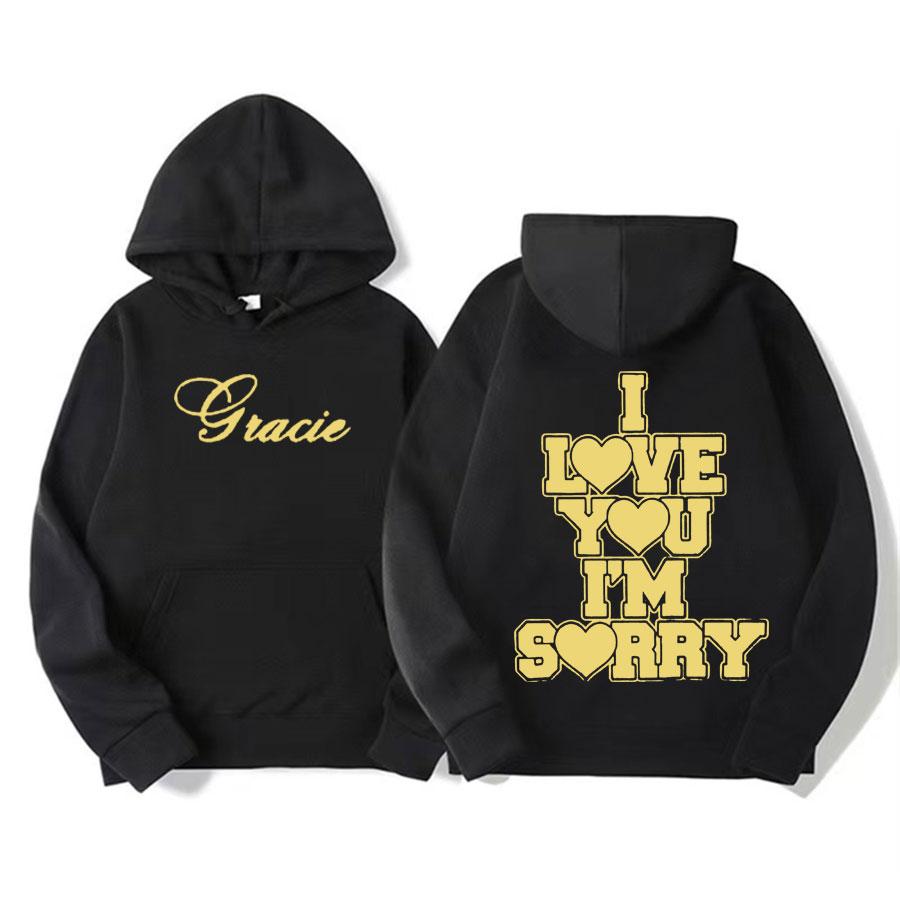 I Love You I'm Sorry Gracie Abrams Autumn and Winter Printing Sweater Hoodie Men Fashion Casual Oversized