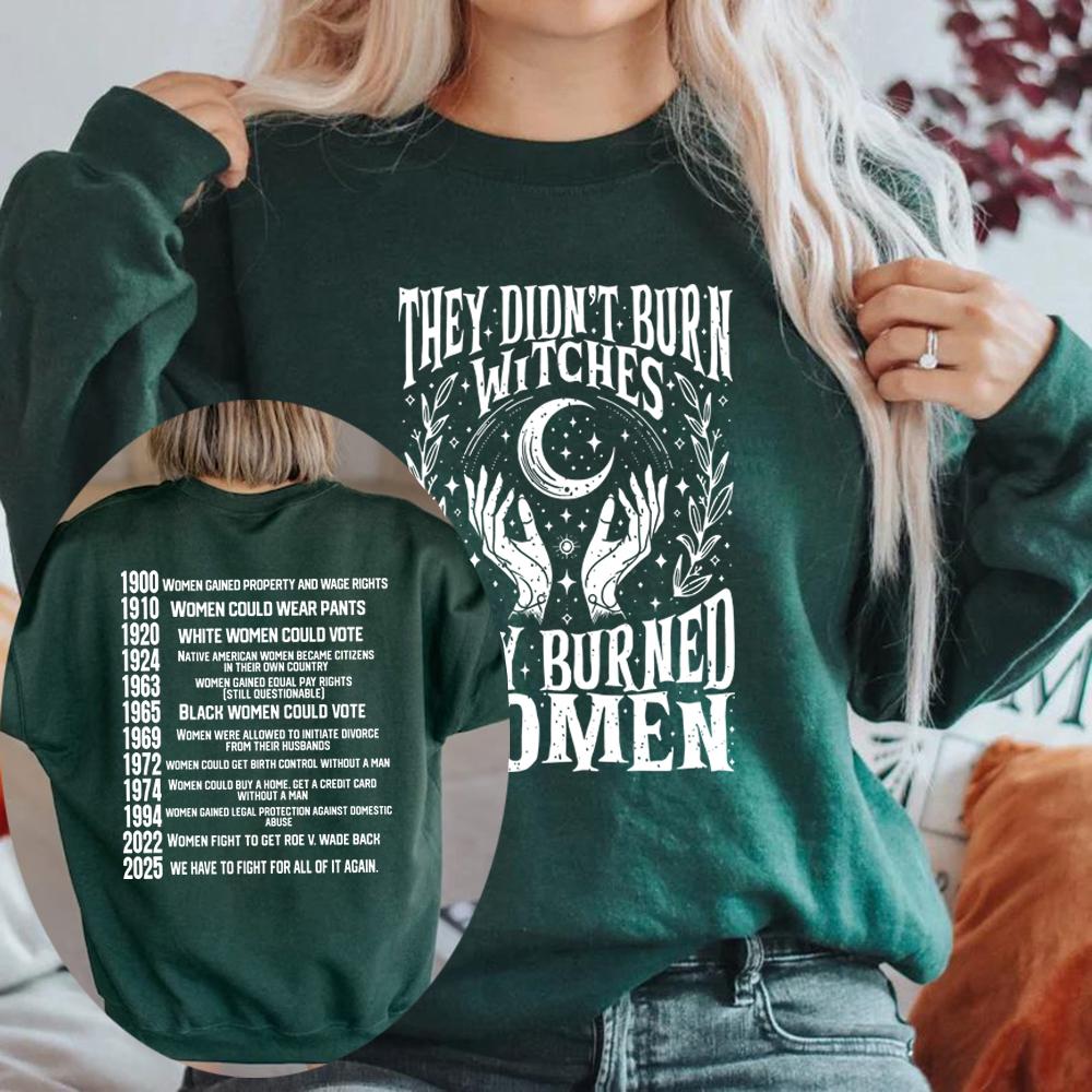 Sie haben keine Hexen verbrannt, sie haben Frauen verbrannt Sweatshirt Frauenrechte Daten Hoodie Frauen Rundhals-Sweatshirt Hexe Pullover Hoodies