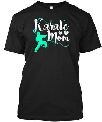 Karate Mom-5 Styles Available. Mom T-Shirt Made In the USA Size S To 5XL