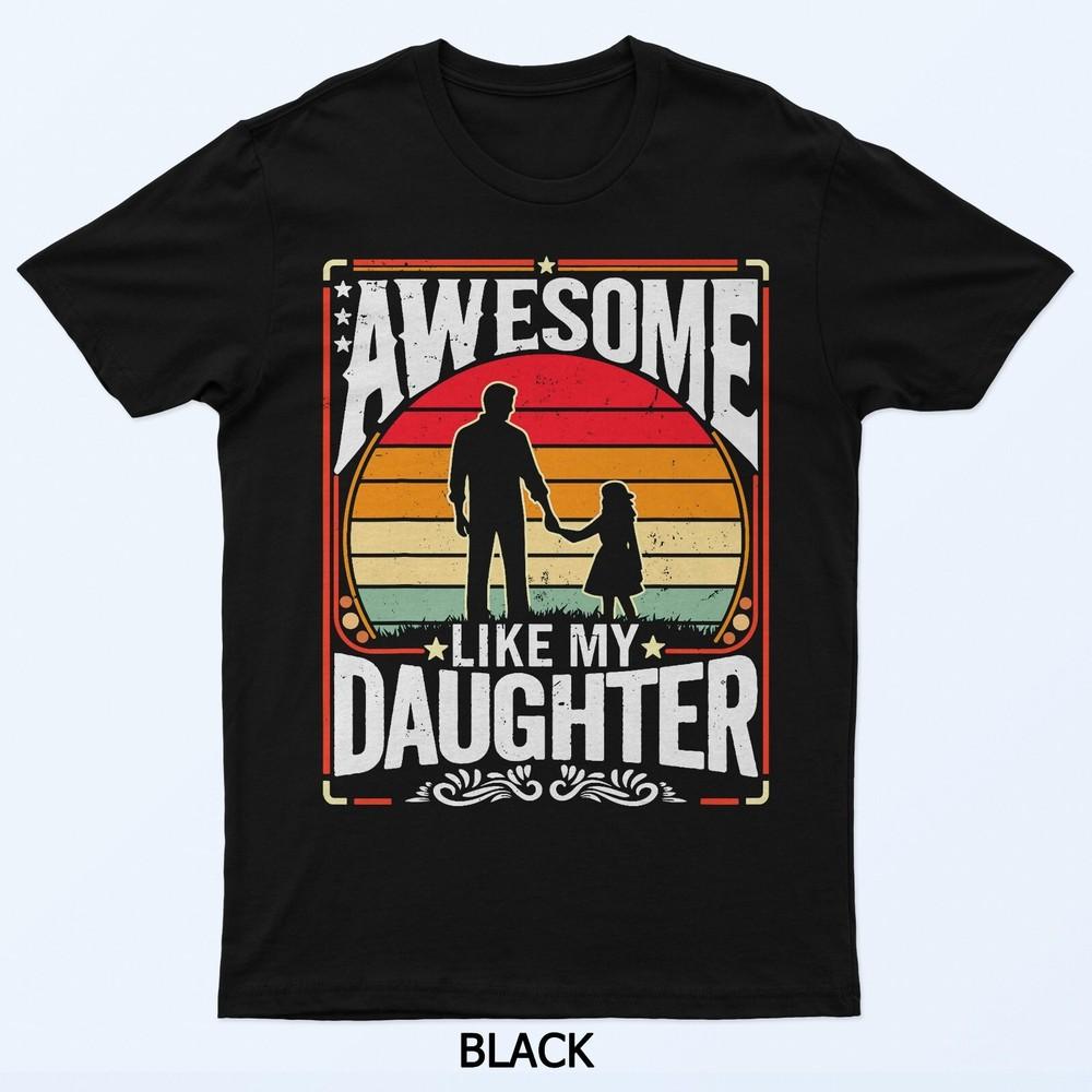 Awesome Like My Daughter Funny Father’s Day Gifts Dad Retro T-Shirt