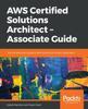 Buch AWS Certified Solutions Architect - Associate Guide : The Ultimate Exam Guide To AWS Solutions Architect Certification
