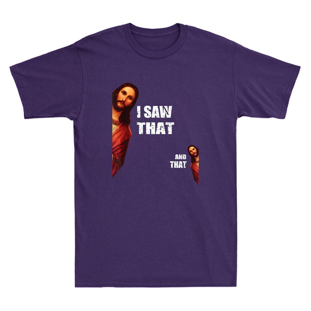 I Saw That, And That Funny Jesus Bible Christian Joke Quote Vintage Unisexs T-Shirt