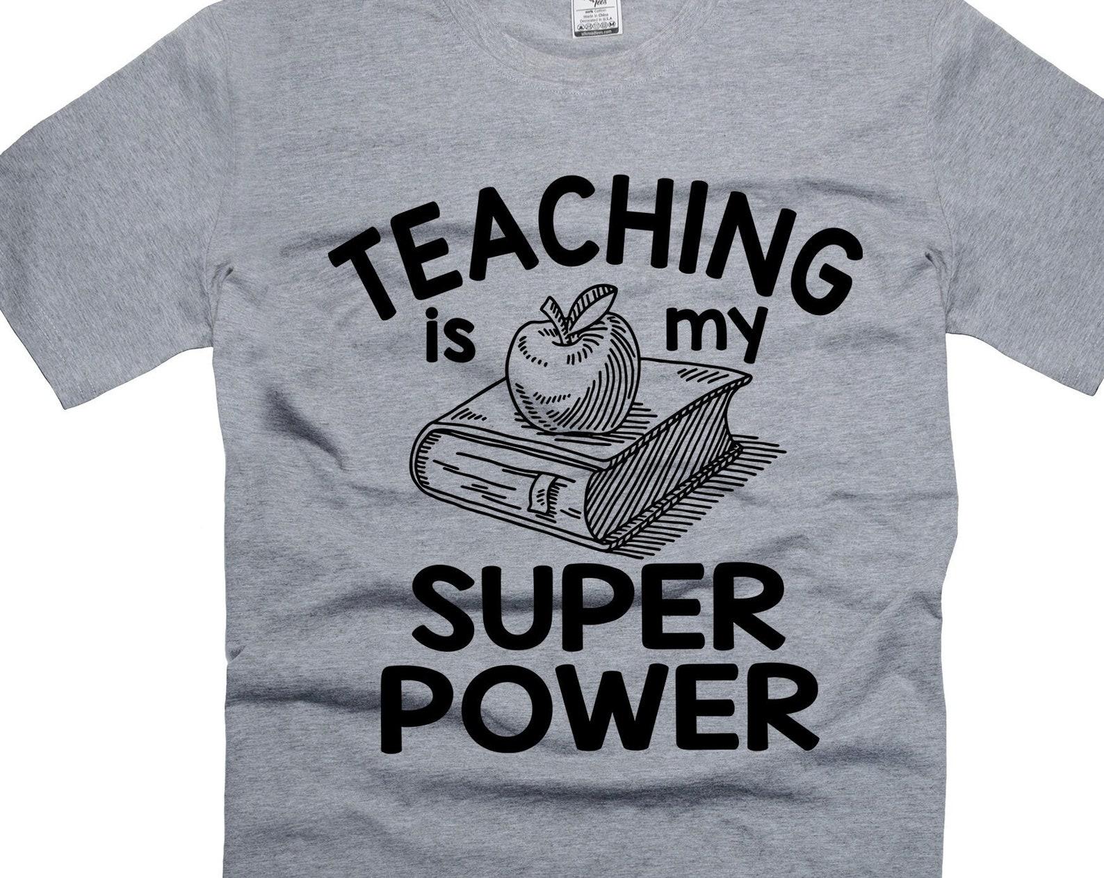 Teaching Is My Super Power Shirt Teacher Gifts Funny Teacher Tee Back to School Shirts School Teacher Shirt Teacher Gift Ideas L