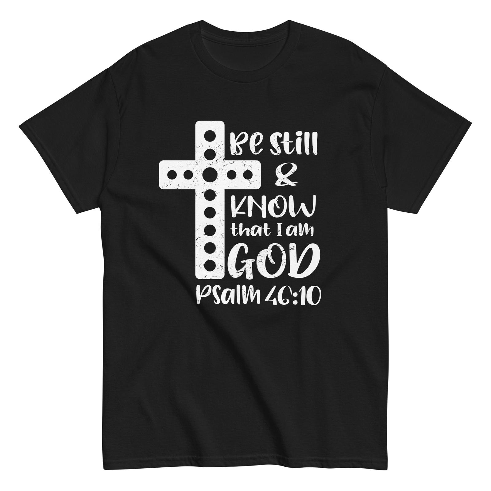 Be Still and Know That I Am God T-Shirt - Christian Faith - Bible Verse ee S разноцветный