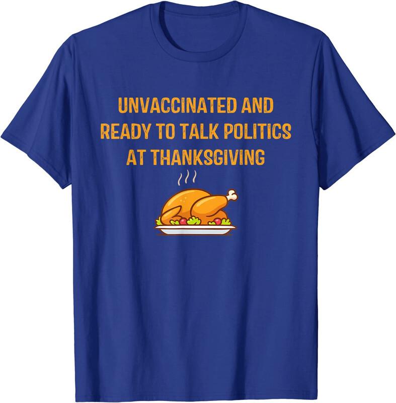Ready To Talk Politics At Thanksgiving Unisex T-Shirt Unisex T-Shirt L