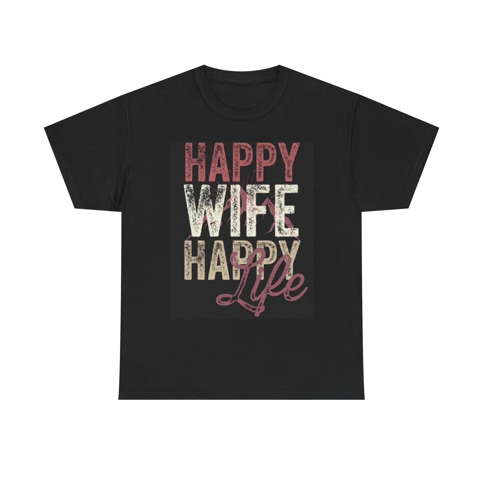 Men s and Women s T-shirts Happy Wife Happy Life Graphic XS