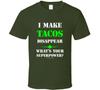 I Make Tacos Disappear What's Your Superpower Funny Gift T Shirt