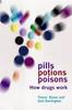 The Pills, Potions and Poisons : How Drugs Work Book