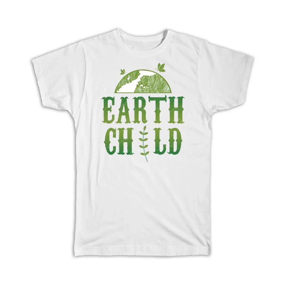 Gift T-Shirt : Earth Child Save The Planet Ecological Friendly Non Polluting Go 3XL