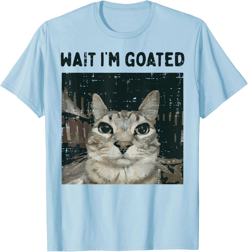Wait Im Goated Cat Meme Graphic Tee Soft Cotton Casual Round Neck TShirt for Men Women