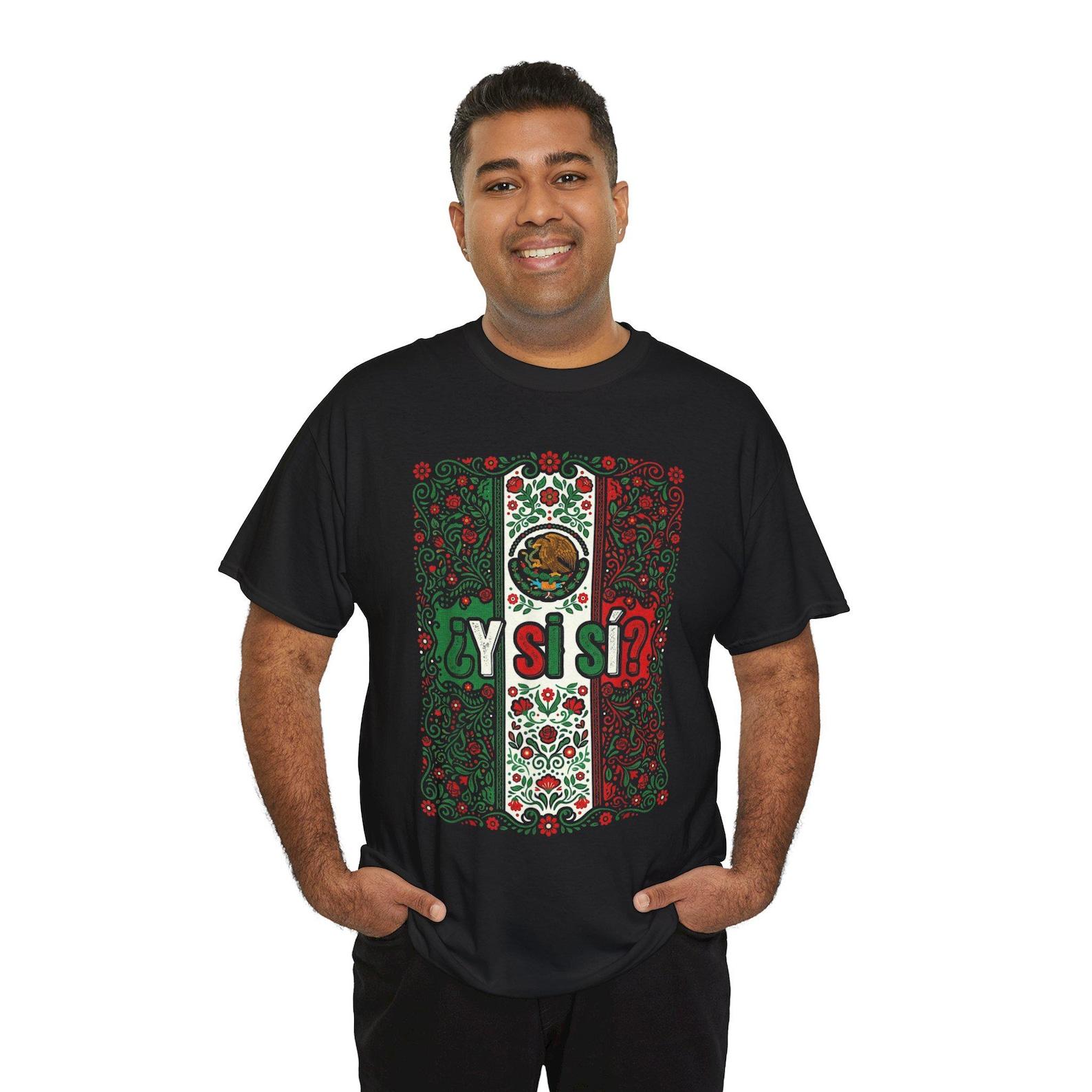 Y Si Sí Mexico Flag T-Shirt; Mexican Eagle Floral Culture Tee; Retro Latino Pride Inspirational Graphic Top 2XL
