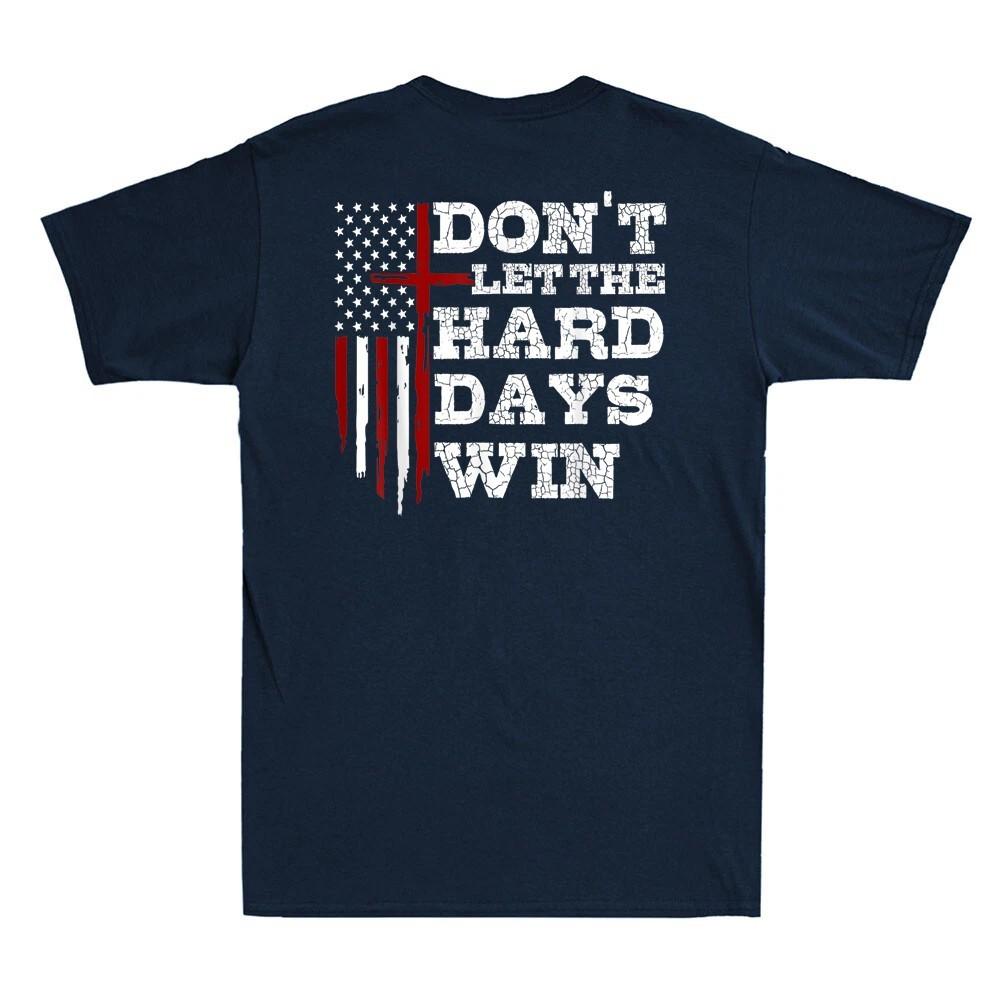 Dont Let the Hard Days Win Inspirational Mental Health ON BACK Unisex T-Shirt XXL