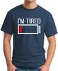 I'M TIRED T-SHIRT > Funny Slogan Novelty Geek Low Battery Nerd Men's Top 1