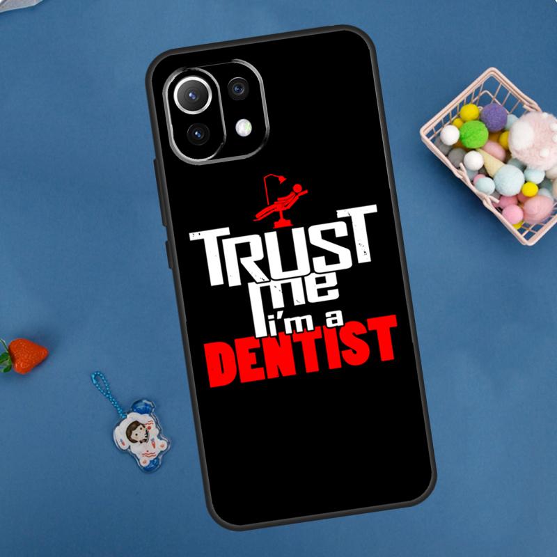 Trust Me I'm A Dentist Case For Xiaomi 11T 12T 13T 14T Pro 13 14 15 Ultra POCO X7 Pro X3 X5 X6 M6 F5 F6 Pro Cover