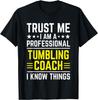 Professional Tumbling Coach Funny Tumbling Coach Humor T-Shirt
