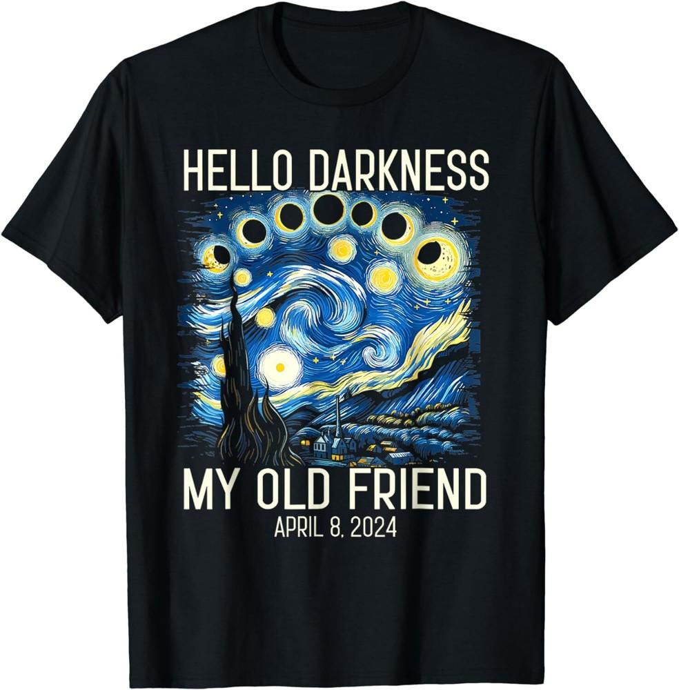 Hello Darkness My Old Friend Solar Eclipse April 08 2024 Unisex T-Shirt Unisex T-Shirt XL