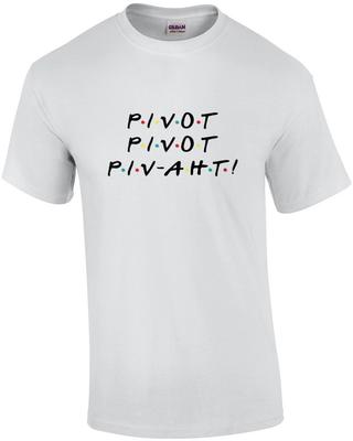 Pivot - Pivot - Pivaht - Funny Friends 90's T-shirt