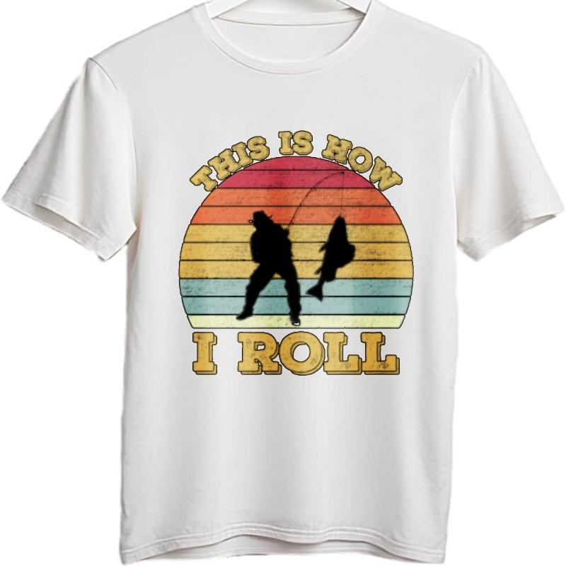 Breathable Tee Travel For her Oneck tshirt Fashion This Is How I Roll Fishing Sunset Boys tees Essential Tee Classic Tshirt