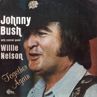 Płyta LP JOHNNY BUSH, GOŚĆ SPECJALNY WILLIE N - Together Again DLP1139 Delta Records 1982 US Folk Używana
