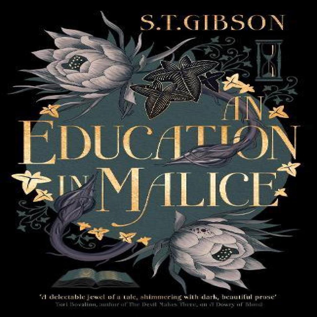 An Education in Malice by S.T. Gibson Hardback Book 9780356519326