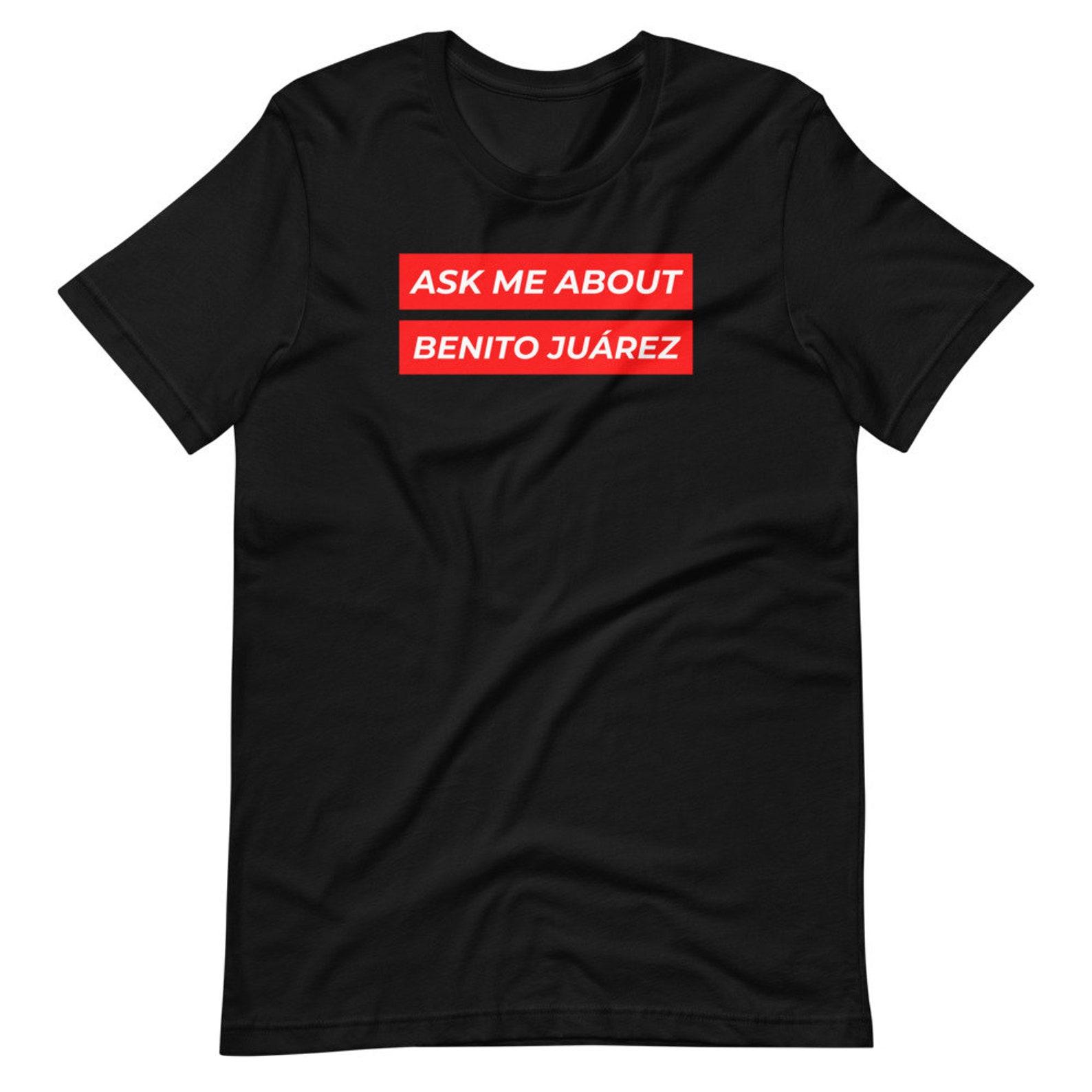 Ask me about: Benito Juárez S