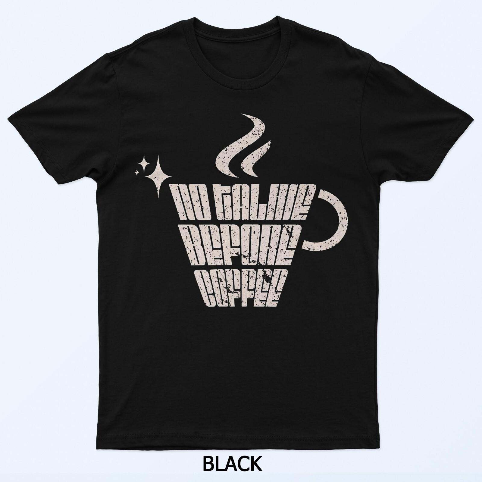 No Talkie Before Coffee Design T-Shirt 4XL