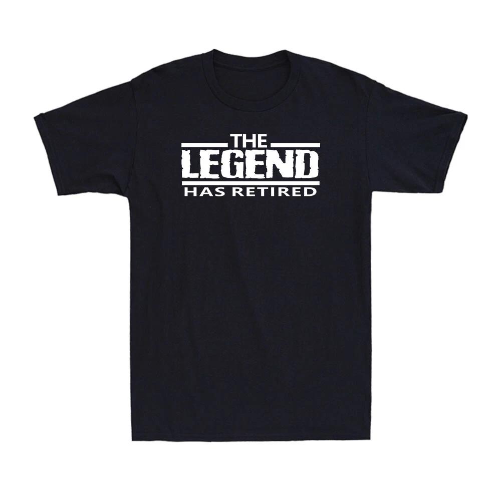 The Legend Has Retired Retirement Funny Saying Novelty Gift Men s Cotton T-Shirt L