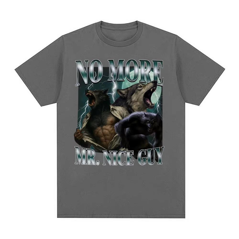 No More Mr Nice Guy Funny Alpha Werewolf T Shirt Fashion Vintage Sigma Wolf Meme T-shirts Men Women Summer Tops Tshirt