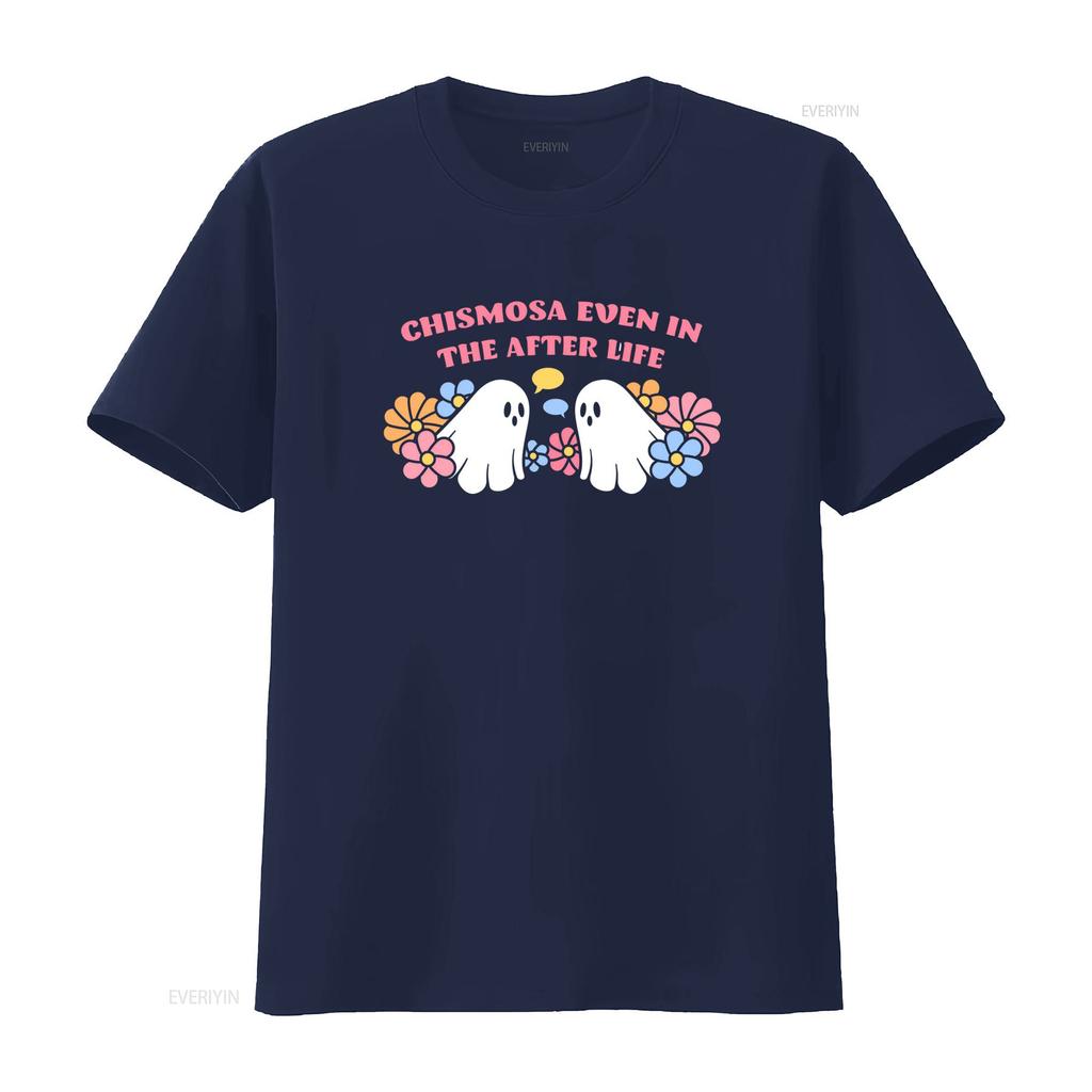 Chismosa Even In the After Life Latina Humor Ghost T Shirt Funny Fall Floral Cute Design Vintage Washed Stretched Casual