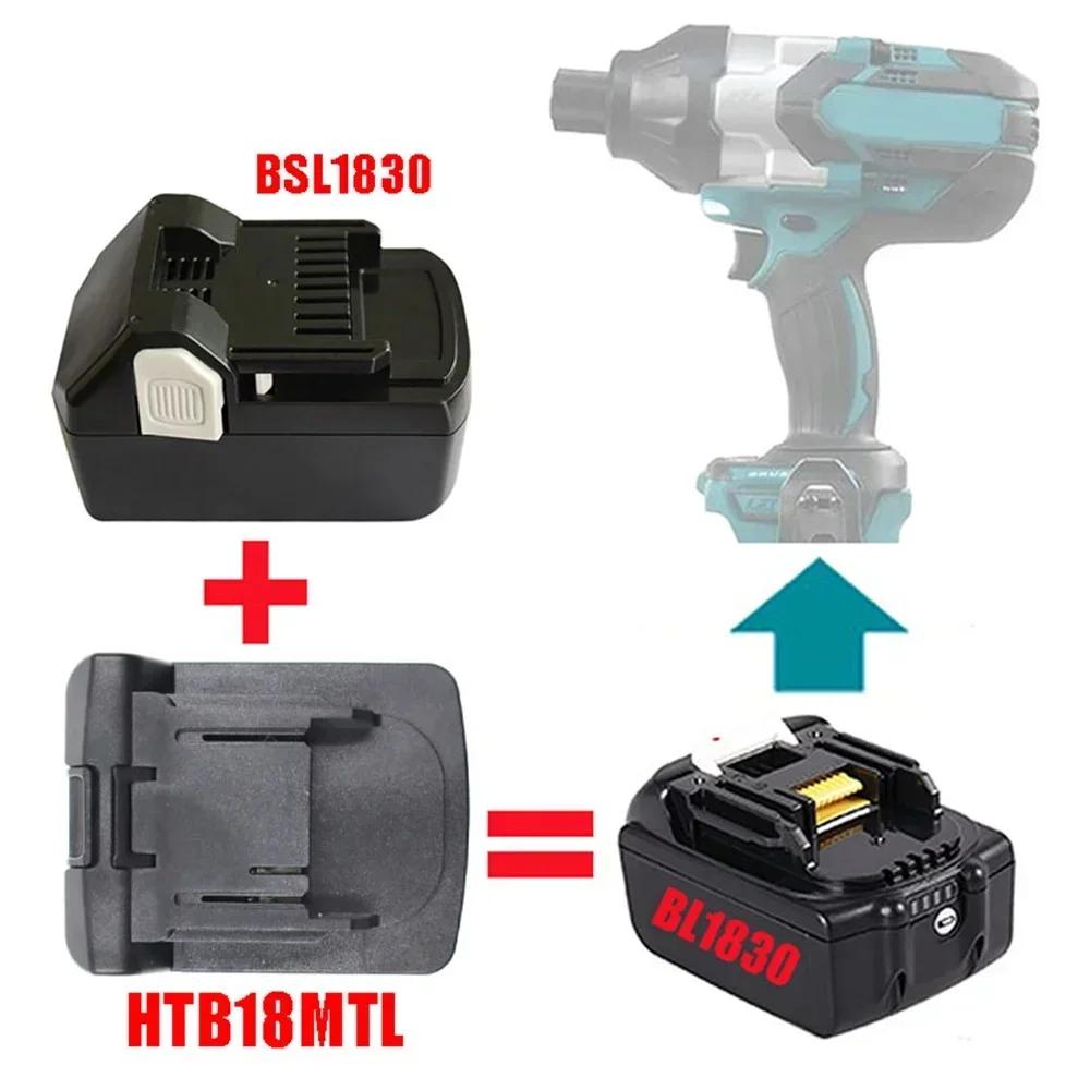 Battery Converter for Makita LXT 18V Lithium Power Tools HTB18MTL Battery Adapter for Hitachi 18V Lithium Ion Battery BSL1830