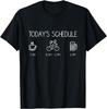 Today's Schedule - Cycling Mountain Biking Bike T Shirt T-Shirt