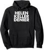 Happy Quote Design Helen Keller Denier Funny Meme Unisex Hooded Sweatshirt