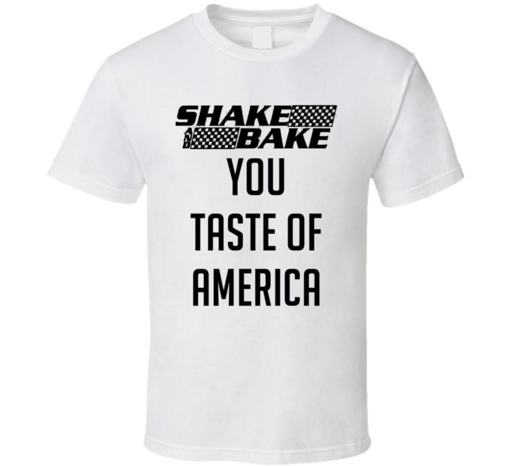 Talladega Nights Shake And Bake You Taste Of America Quote T Shirt