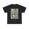 Skilled Electricians Aren't Cheap Funny Graphic T Shirt Unisex Heavy Cotton Tee